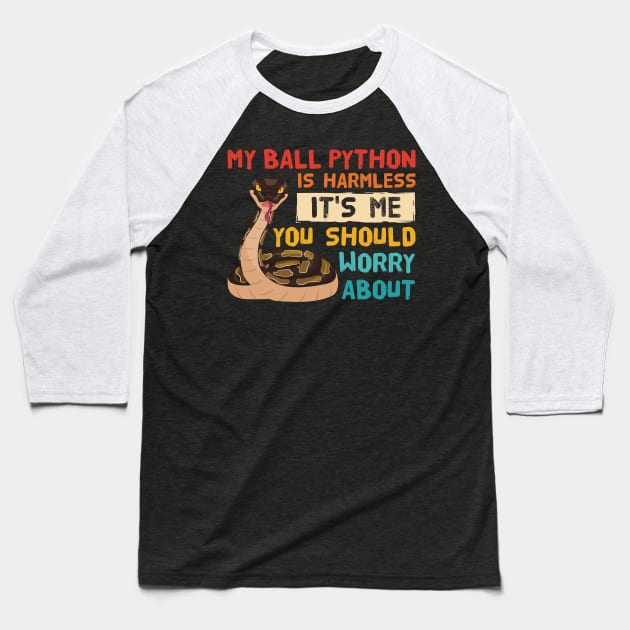 My Ball Python Is Harmless It's Me You Should Worry About Baseball T-Shirt by MishaHelpfulKit